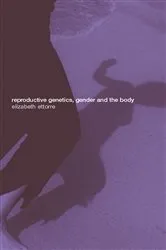 Book cover of Reproductive Genetics, Gender and the Body by Elizabeth Ettorre