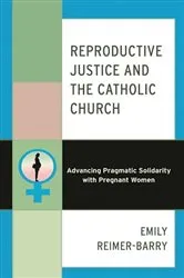 Book cover of Reproductive Justice and the Catholic Church by Emily Reimer-Barry