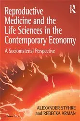 Book cover of Reproductive Medicine and the Life Sciences in the Contemporary Economy by Alexander Styhre