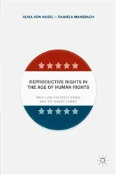 Book cover of Reproductive Rights in the Age of Human Rights by Alisa Von Hagel