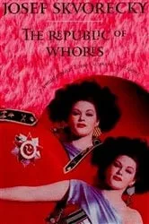 Book cover of Republic Of Whores by Josef Skvorecky