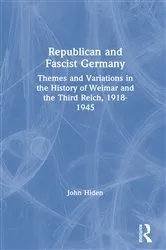 Book cover of Republican and Fascist Germany by John Hiden