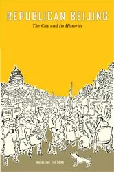 Book cover of Republican Beijing by Madeleine Yue Dong
