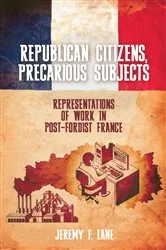 Book cover of Republican Citizens, Precarious Subjects by Jeremy F. Lane