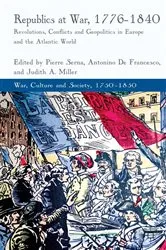 Book cover of Republics at War, 1776-1840 by P. Serna