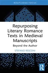 Book cover of Repurposing Literary Romance Texts in Medieval Manuscripts by Stefano Resconi