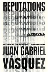 Book cover of Reputations by Juan Gabriel Vasquez