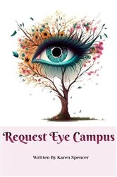 Book cover of Request Eye Campus by Karen Spencer