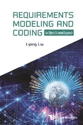Book cover of Requirements Modeling And Coding: An Object-oriented Approach by Liping Liu