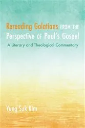 Book cover of Rereading Galatians from the Perspective of Paul’s Gospel by Yung Suk Kim