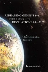 Book cover of Rereading Genesis 1–11 with a Look into Revelation 18:1—22:7 by James Strickler