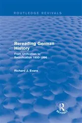 Book cover of Rereading German History (Routledge Revivals) by Richard J. Evans