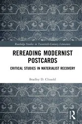 Book cover of Rereading Modernist Postcards by Bradley D. Clissold