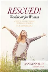 Book cover of Rescued! Workbook for Women by Ann Nunnally