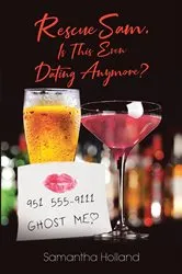 Book cover of RescueSam, Is This Even Dating Anymore? by Samantha Holland