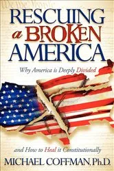 Book cover of Rescuing a Broken America by Michael Coffman