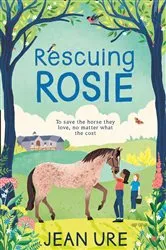 Book cover of Rescuing Rosie by Jean Ure