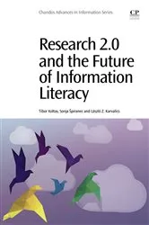 Book cover of Research 2.0 and the Future of Information Literacy by Tibor Koltay