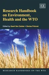 Book cover of Research Handbook on Environment, Health and the WTO by Geert Van Calster