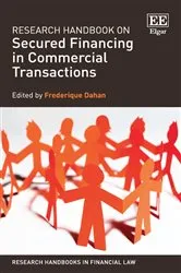Book cover of Research Handbook on Secured Financing in Commercial Transactions by Frederique Dahan