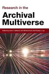 Book cover of Research in the Archival Multiverse by Anne J. Gilliland