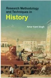 Book cover of Research Methodology And Techniques In History by Amar Kant Singh