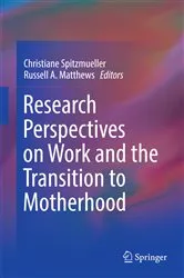 Book cover of Research Perspectives on Work and the Transition to Motherhood by Christiane Spitzmueller