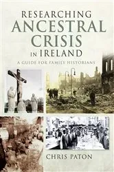 Book cover of Researching Ancestral Crisis in Ireland by Unknown