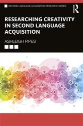 Book cover of Researching Creativity in Second Language Acquisition by Ashleigh Pipes