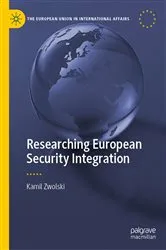 Book cover of Researching European Security Integration by Kamil Zwolski