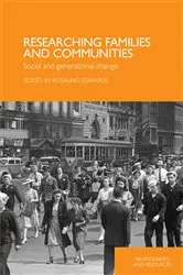 Book cover of Researching Families and Communities by Rosalind Edwards