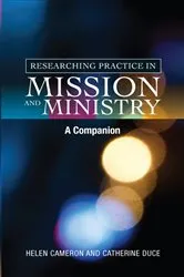 Book cover of Researching Practice in Mission and Ministry by Helen Cameron