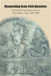 Book cover of Researching Scots-Irish Ancestors by William J Roulston