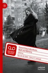 Book cover of Researching Subcultures, Myth and Memory by Bart van der Steen