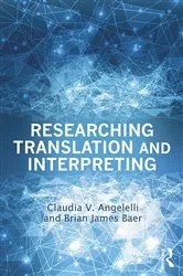 Book cover of Researching Translation and Interpreting by Claudia V. Angelelli