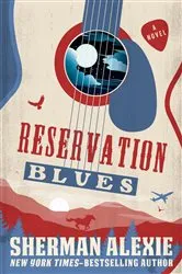 Book cover of Reservation Blues by Sherman Alexie