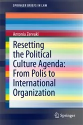 Book cover of Resetting the Political Culture Agenda: From Polis to International Organization by Antonia Zervaki