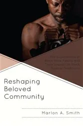 Book cover of Reshaping Beloved Community by Marlon A. Smith