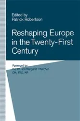 Book cover of Reshaping Europe in the Twenty-First Century by Patrick Robertson
