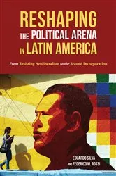 Book cover of Reshaping the Political Arena in Latin America by Eduardo Silva