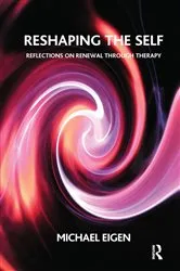 Book cover of Reshaping the Self by Michael Eigen