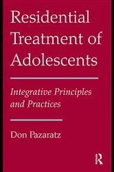 Book cover of Residential Treatment of Adolescents by Don Pazaratz