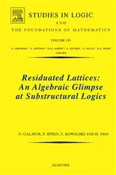 Book cover of Residuated Lattices: An Algebraic Glimpse at Substructural Logics by Unknown