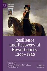 Book cover of Resilience and Recovery at Royal Courts, 1200–1840 by Fabian Persson