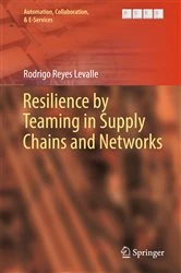 Book cover of Resilience by Teaming in Supply Chains and Networks by Rodrigo Reyes Levalle