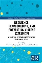 Book cover of Resilience, Peacebuilding, and Preventing Violent Extremism by Cedric de Coning