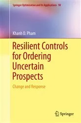 Book cover of Resilient Controls for Ordering Uncertain Prospects by Khanh D. Pham