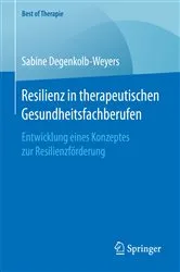 Book cover of Resilienz in therapeutischen Gesundheitsfachberufen by Sabine Degenkolb-Weyers