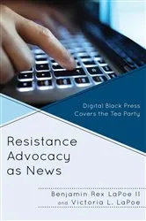 Book cover of Resistance Advocacy as News by Benjamin Rex LaPoe