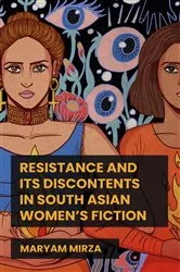 Book cover of Resistance and its discontents in South Asian women's fiction by Maryam Mirza